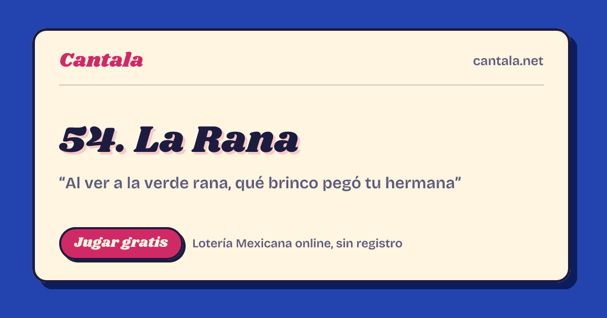 La Rana, carta 54 de la Lotería Mexicana: copla y significado